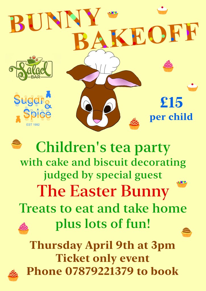 Bunny Bakeoff
£15 per child
Children's tea party
with cake and biscuit decorating
Treats to eat and take home
plus lots of fun
Thursday April 9th at 3pm
Ticket only event